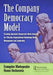 The Company Democracy Model: Creating Innovative Democratic Work Cultures for Effective Organizational Knowledge-Based Management and Leadership by Evangelos Markopoulos