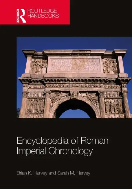 Encyclopedia of Roman Imperial Chronology by Harvey Brian K.
