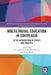 Multilingual Education in South Asia: At the Intersection of Policy and Practice by Lina Adinolfi