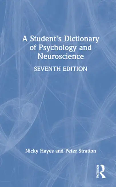 A Student's Dictionary of Psychology and Neuroscience by Nicky Hayes