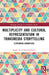 Multiplicity and Cultural Representation in Transmedia Storytelling: Superhero Narratives by Natalie Underberg-Goode