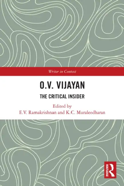 O. V. Vijayan: The Critical Insider by E. V. Ramakrishnan, K. C. Muraleedharan