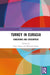Turkey in Eurasia: Endeavors and Encounters by Ayça Ergun, Mustafa Aydın
