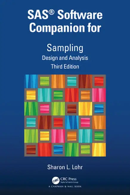 SAS(R) Software Companion for Sampling: Design and Analysis, Third Edition by Sharon L. Lohr