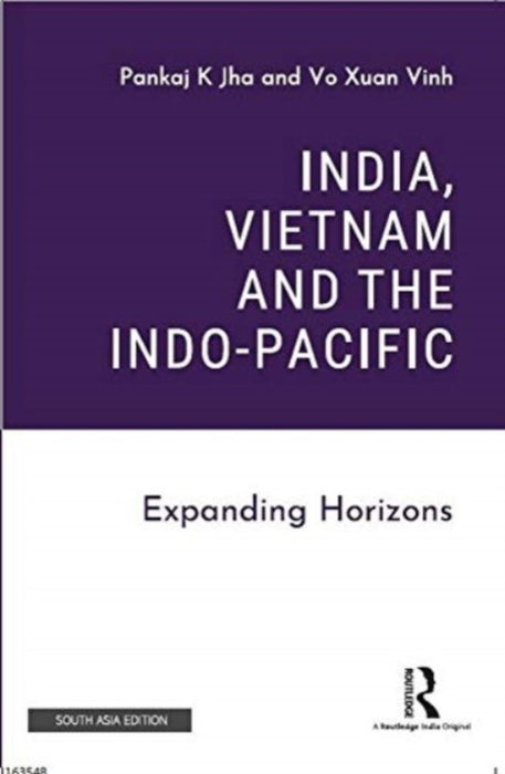 INDIA, VIETNAM AND THE INDO-PACIFIC by Pankaj K Jha