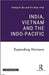 INDIA, VIETNAM AND THE INDO-PACIFIC by Pankaj K Jha