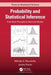 Probability and Statistical Inference: From Basic Principles to Advanced Models by Miltiadis C. Mavrakakis