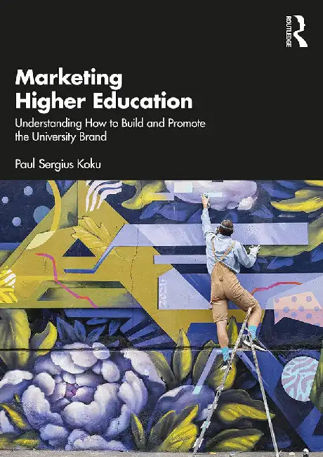 Marketing Higher Education by Koku, Paul Sergius