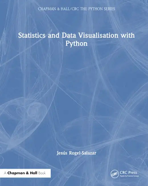 Statistics and Data Visualisation with Python by Jesus Rogel-Salazar