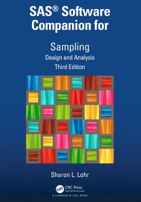 SAS(R) Software Companion for Sampling: Design and Analysis, Third Edition by Sharon L. Lohr