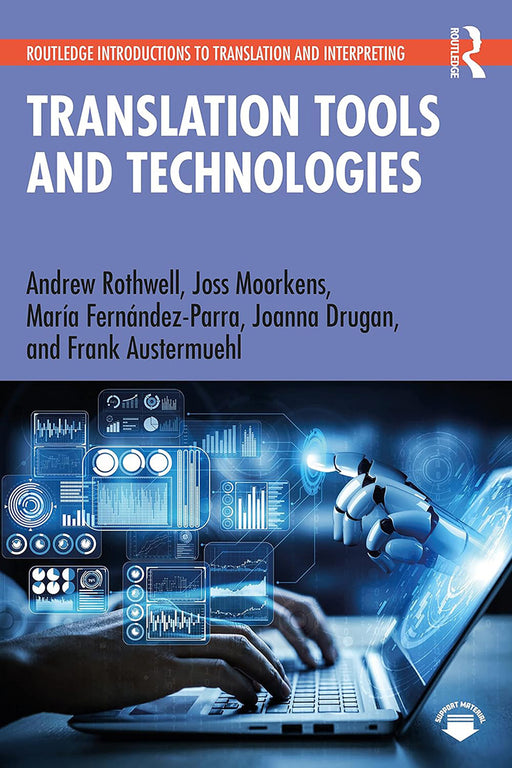 Translation Tools and Technologies by Rothwell/Andrew