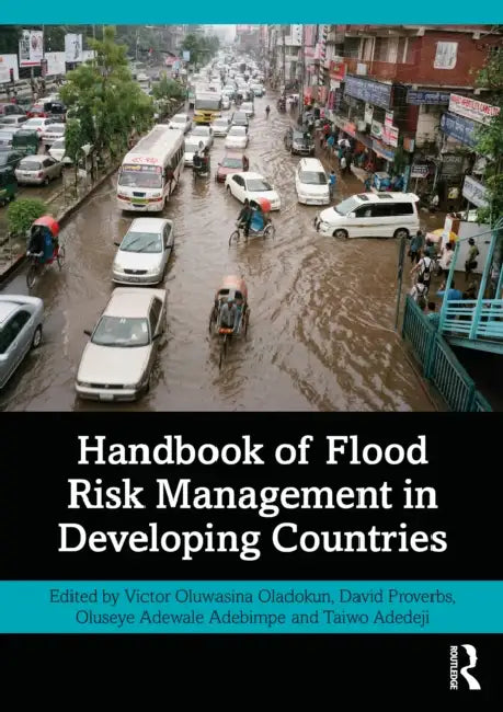 Handbook of Flood Risk Management in Developing Countries by Victor Oladokun