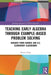 Teaching Early Algebra Through Example-Based Problem Solving: Insights from Chinese and U.S. Elementary Classrooms by Meixia Ding