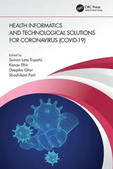 Health Informatics and Technological Solutions for Coronavirus (Covid-19) by Suman Lata Tripathi