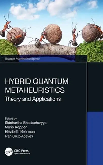 Hybrid Quantum Metaheuristics: Theory and Applications by Siddhartha Bhattacharyya