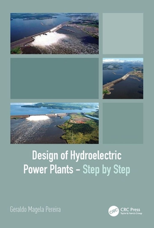 Design of Hydroelectric Power Plants - Step by Step by MAGELA PEREIRA, Janjaap