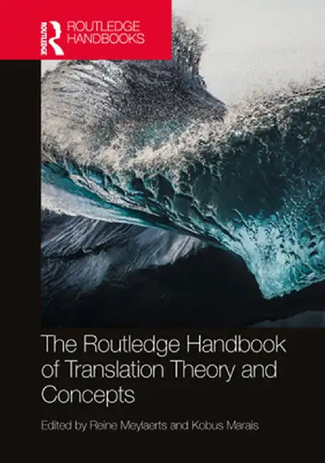 The Routledge Handbook of Translation Theory and Concepts by Reine Meylaerts