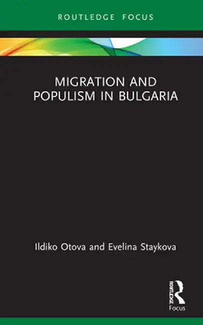 Migration and Populism in Bulgaria by Ildiko Otova