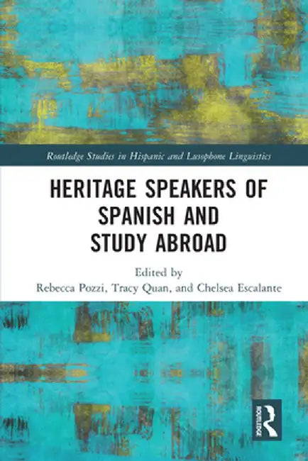 Heritage Speakers of Spanish and Study Abroad by Rebecca Pozzi