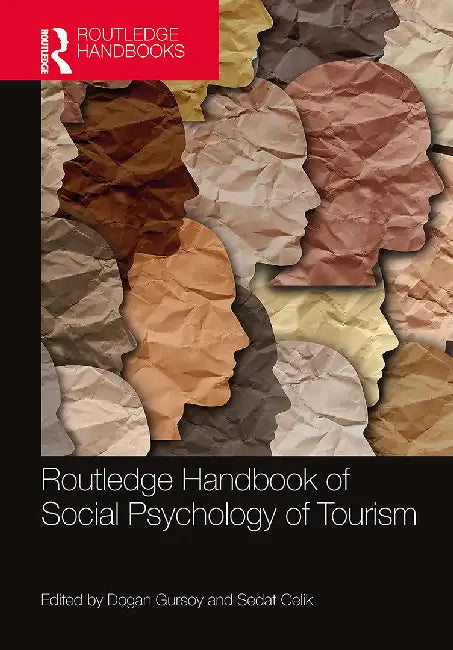 Routledge Handbook of Social Psychology of Tourism by Sedat Çelik