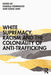White Supremacy Racism and the Coloniality of Anti-Trafficking by Kempadoo
