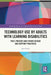 Technology Use by Adults with Learning Disabilities: Past, Present and Future Design and Support Practices by Jane Seale
