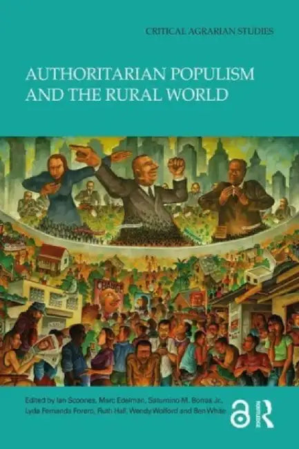 Authoritarian Populism and the Rural World by Ian Scoones