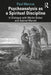 Psychoanalysis as a Spiritual Discipline: In Dialogue with Martin Buber and Gabriel Marcel by Paul Marcus