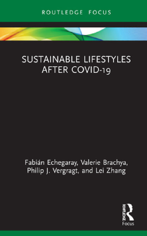 Sustainable Lifestyles After Covid-19 by Fabián Echegaray, Valerie Brachya, Philip J. Vergragt