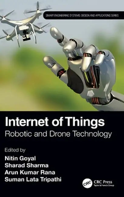 Internet of Things: Robotic and Drone Technology by Nitin Goyal