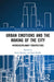 Urban Emotions and the Making of the City: Interdisciplinary Perspectives by Katie Barclay