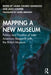Mapping a New Museum: Politics and Practice of Latin American Research with the British Museum by Laura Osorio Sunnucks