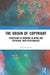 The Origin of Copyright: Expression as Knowing in Being and Copyright Onto-Epistemology by Guan Wenwei
