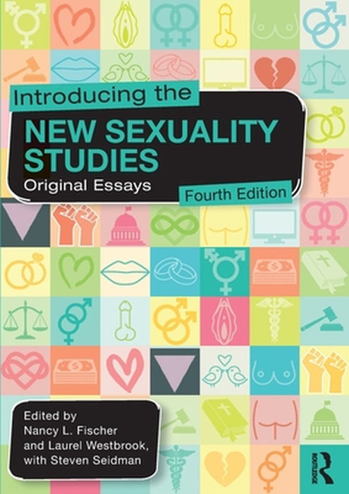 Introducing the New Sexuality Studies: Original Essays by Fischer