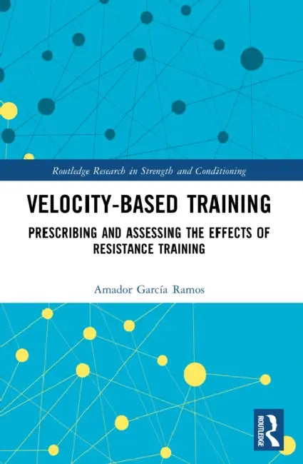 Velocity-Based Training by Amador Garcia Ramos
