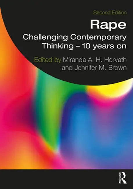 Rape: Challenging Contemporary Thinking – 10 Years On by Horvath