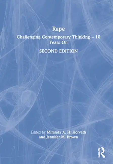 Rape: Challenging Contemporary Thinking - 10 Years On by Miranda A. H. Horvath