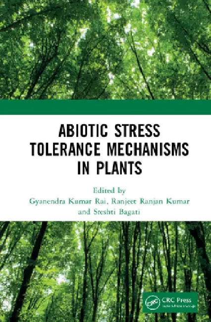 Abiotic Stress Tolerance Mechanisms in Plants by Gyanendra Kumar Rai