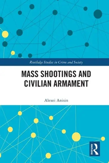 Mass Shootings and Civilian Armament by Alexei Anisin