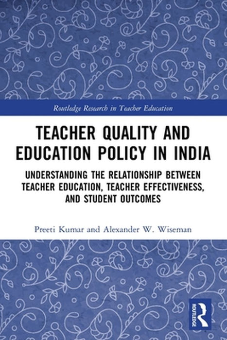 Teacher Quality and Education Policy in India by Kumar Preeti