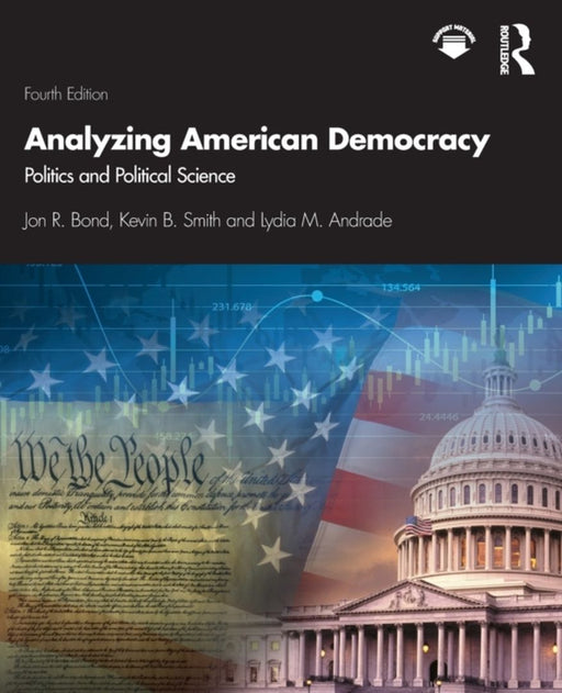 Analyzing American Democracy: Politics and Political Science by Jon R. Bond
