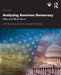 Analyzing American Democracy: Politics and Political Science by Jon R. Bond