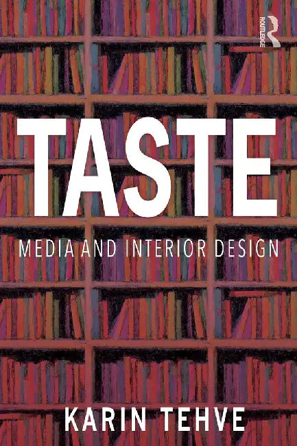 Taste: Media and Interior Design by Tehve, Karin