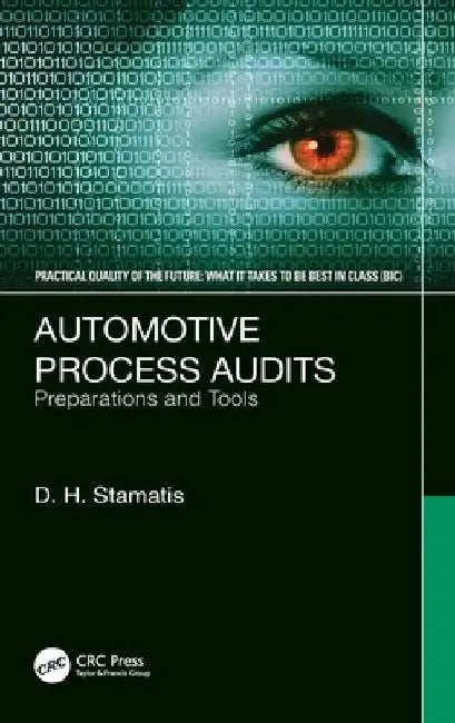Automotive Process Audits: Preparations and Tools by D. H. Stamatis