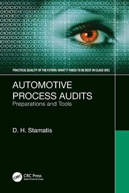 Automotive Process Audits: Preparations and Tools by D. H. Stamatis