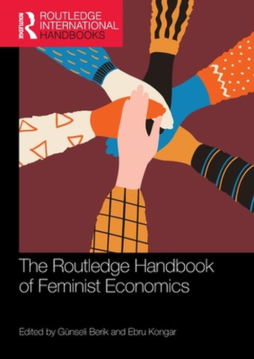 The Routledge Handbook Of Feminist Economics by Berik, Günseli