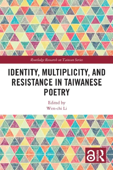 Identity, Multiplicity, and Resistance in Taiwanese Poetry by Wen-Chi Li