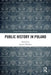 Public History in Poland by Joanna Wojdon