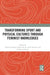 Transforming Sport and Physical Cultures through Feminist Knowledges by Simone Fullagar