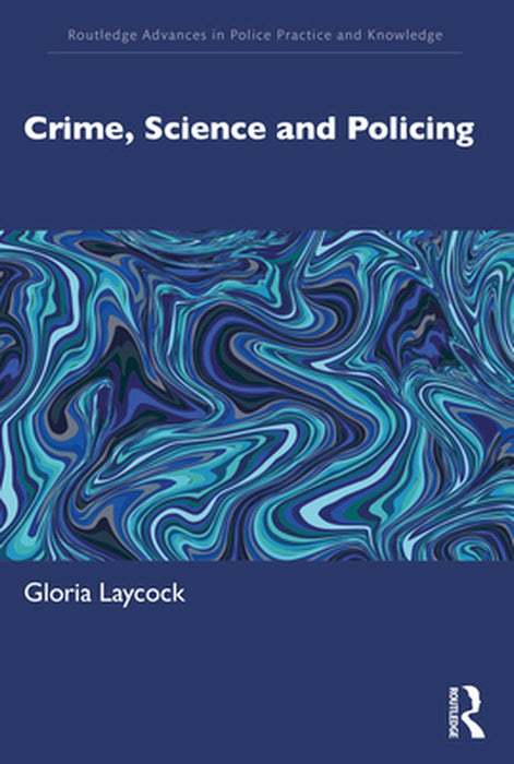 Crime Science and Policing by Laycock, Gloria